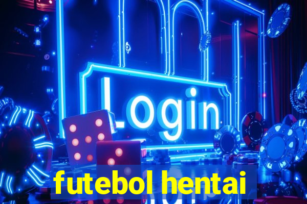 futebol hentai